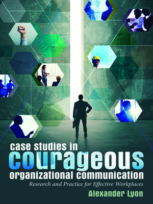 cover image of Case Studies in Courageous Organizational Communication